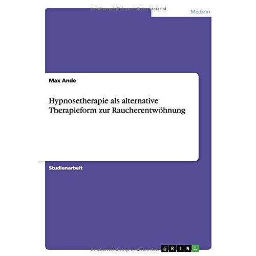 Max Ande – Hypnosetherapie als alternative Therapieform zur Raucherentwöhnung