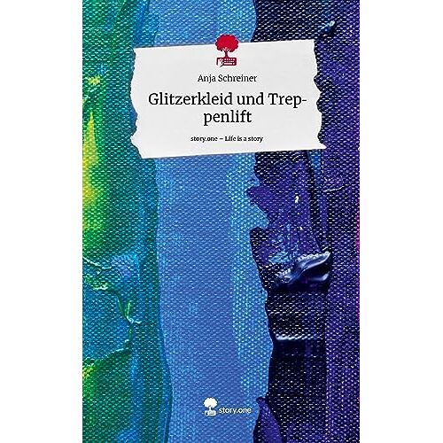 Anja Schreiner – Glitzerkleid und Treppenlift. Life is a Story – story.one