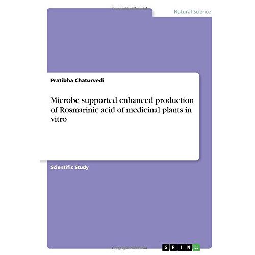 Pratibha Chaturvedi – Microbe supported enhanced production of Rosmarinic acid of medicinal plants in vitro