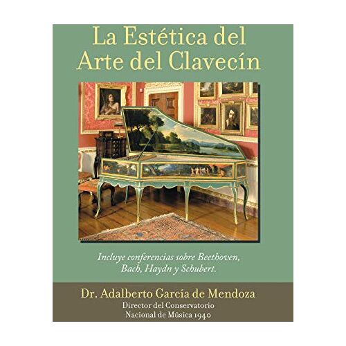 De Mendoza, Adalberto Garcia – La Estética Del Arte Del Clavecín