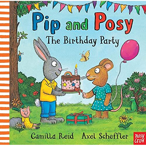 Axel Scheffler - Pip and Posy: The Birthday Party