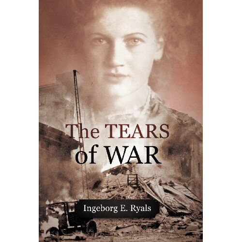 Ryals, Ingeborg E. - The Tears of War