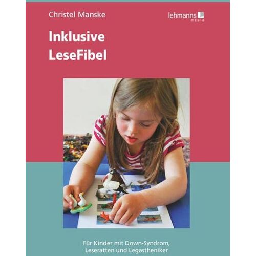 Christel Manske – Inklusive LeseFibel: für Kinder mit Down-Syndrom, Leseratten und Legastheniker