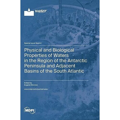 Eugene Morozov – Physical and Biological Properties of Waters in the Region of the Antarctic Peninsula and Adjacent Basins of the South Atlantic