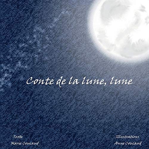 Marie Coucaud – Conte de la lune, lune