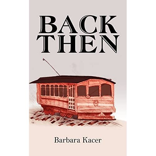 Barbara Kacer – BACK THEN