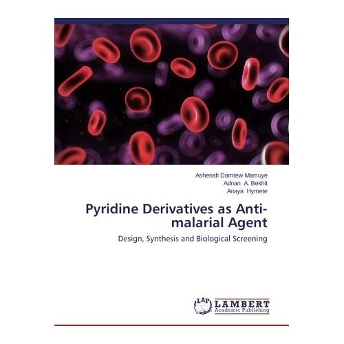 Mamuye, Ashenafi Damtew – Pyridine Derivatives as Anti-malarial Agent: Design, Synthesis and Biological Screening