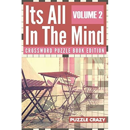 Puzzle Crazy - Its All In The Mind Volume 2: Crossword Puzzle Book Edition