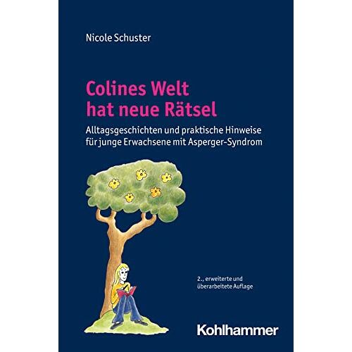 Nicole Schuster – Colines Welt hat neue Rätsel: Alltagsgeschichten und praktische Hinweise für junge Erwachsene mit Asperger-Syndrom