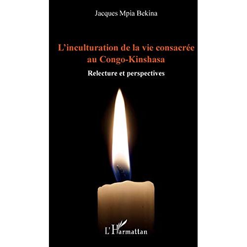 Jacques Mpia Bekina – L’inculturation de la vie consacrée au Congo-Kinshasa: Relectures et perspectives