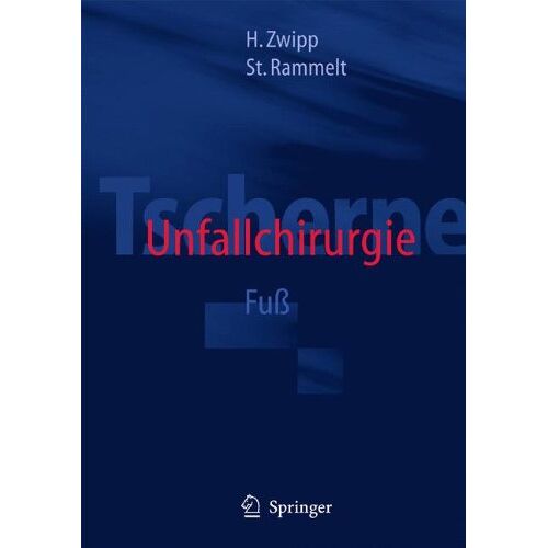 Hans Zwipp – Tscherne Unfallchirurgie: Fuß: Fuss