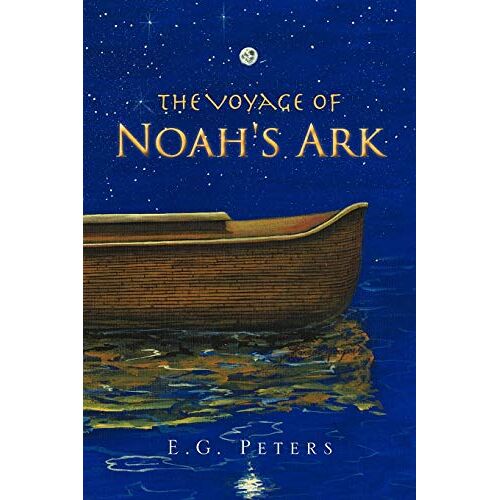 Peters, E. G. – The Voyage of Noah’s Ark