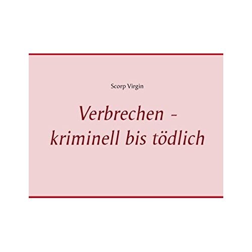 Scorp Virgin – Verbrechen – kriminell bis tödlich