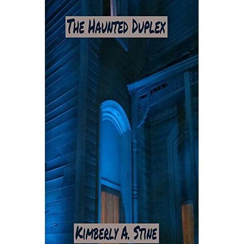 Stine, Kimberly A. – The Haunted Duplex