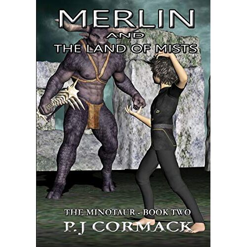 P.J Cormack – Merlin and the Land of Mists Book Two: The Minotaur
