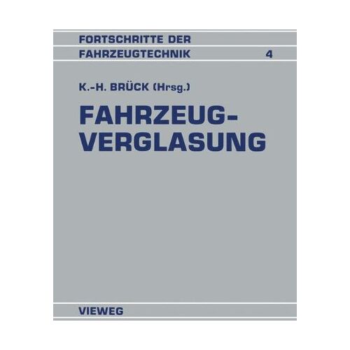 Karl-Heinz Brück – Fahrzeugverglasung (Fortschritte der Fahrzeugtechnik, Band 4)