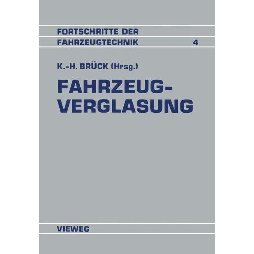Karl-Heinz Brück – Fahrzeugverglasung (Fortschritte der Fahrzeugtechnik, Band 4)