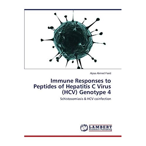 Alyaa Ahmed Farid – Immune Responses to Peptides of Hepatitis C Virus (HCV) Genotype 4: Schistosomiasis & HCV coinfection