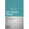 Liker, Jeffrey K. - Die Toyota Kultur: Das Herz und die Seele von Der Toyota Weg
