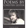 Chester Lester - Poems by Chester Lester