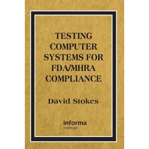 - Testing Computers Systems for FDA/MHRA Compliance (Computer Systems Validation Life Cycle Activities S)