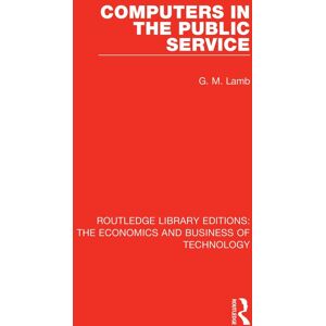 - Computers in the Public Service (Routledge Library Editions: the Economics and Business of Technology, Band 26)