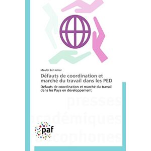 Mouldi Ben Amor - Défauts de coordination et marché du travail dans les PED: Défauts de coordination et marché du travail dans les Pays en développement (Omn.Pres.Franc.)
