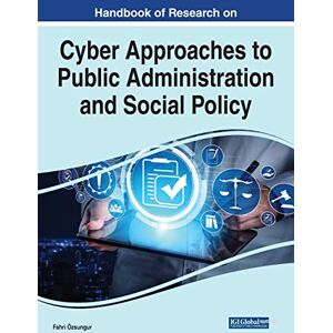 Fahri Özsungur - Handbook of Research on Cyber Approaches to Public Administration and Social Policy (e-Book Collection - Copyright 2022)