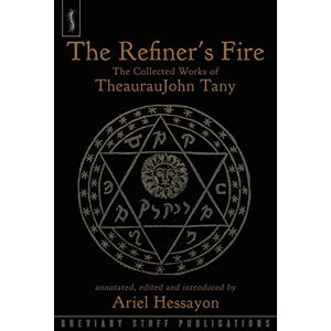 Ariel Hessayon - The Refiner's Fire: The Collected Works of TheaurauJohn Tany