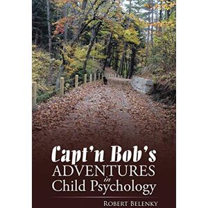 Robert Belenky - Capt'n Bob's Adventures in Child Psychology