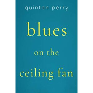 Quinton Perry - Blues on The Ceiling Fan