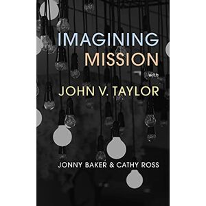 Cathy Ross - Imagining Mission with John V. Taylor