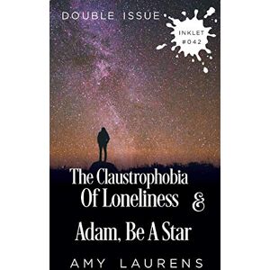 Amy Laurens - The Claustrophobia of Loneliness and Adam, Be A Star (Double Issue)