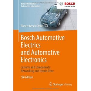 Robert Bosch GmbH - Bosch Automotive Electrics and Automotive Electronics: Systems and Components, Networking and Hybrid Drive (Bosch Professional Automotive Information)