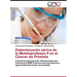 Iván González Rodríguez - Determinación sérica de la Metaloproteasa 9 en el Cáncer de Próstata: Cohorte prospectiva de 100 pacientes que relaciona la MMP-9 sérica con la presencia y agresividad del cáncer de próstata