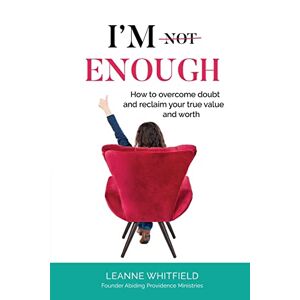 Whitfield, Leanne S - I'm Enough: How to overcome doubt and reclaim your true value and worth