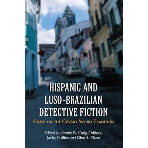 Close, Glen S. - Hispanic and Luso-Brazilian Detective Fiction: Essays on the Genero Negro Tradition