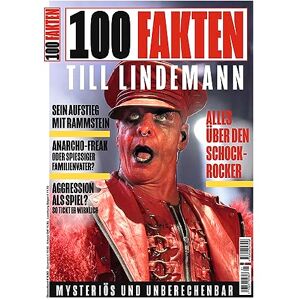 Michael Fuchs-Gamböck - 100 Fakten: Till Lindemann: Die Tatsachen hinter den Gerüchten; Sein Aufstieg mit Rammstein und viele weitere Themen...