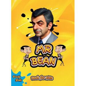 Verity Books - MR BEAN BOOK FOR KIDS: The biography of Rowan Atkinson for children, colored pages. (Legends for Kids)