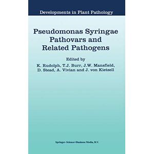 K. Rudolph - Pseudomonas Syringae Pathovars and Related Pathogens (Developments in Plant Pathology, 9, Band 9)