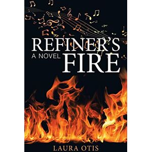 Laura Otis - Refiner’s Fire: A Novel