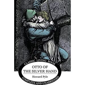 Howard Pyle - Otto of the Silver Hand