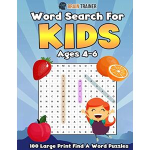 Brain Trainer - Word Search For Kids Ages 4 - 6 - 100 Large Print Find A Word Puzzles