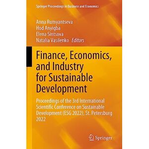 Anna Rumyantseva - Finance, Economics, and Industry for Sustainable Development: Proceedings of the 3rd International Scientific Conference on Sustainable Development ... Proceedings in Business and Economics)