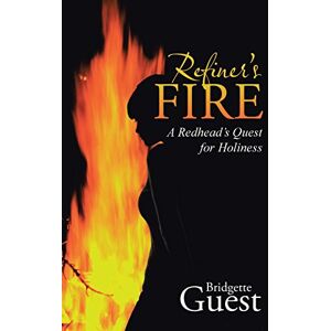 Bridgette Guest - Refiner's Fire: A Redhead's Quest for Holiness