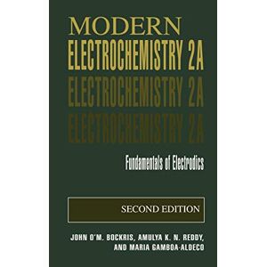 Bockris, John O'M. - Modern Electrochemistry 2A: Fundamentals of Electrodics