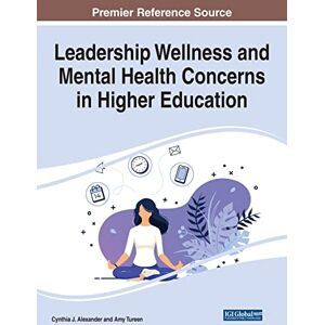 Alexander, Cynthia J. - Leadership Wellness and Mental Health Concerns in Higher Education (e-Book Collection - Copyright 2022)