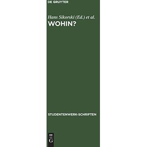 Hans Sikorski - Wohin?: Ein Ratgeber zur Berufswahl der Abiturienten (Studentenwerk-Schriften, 2, Band 2)