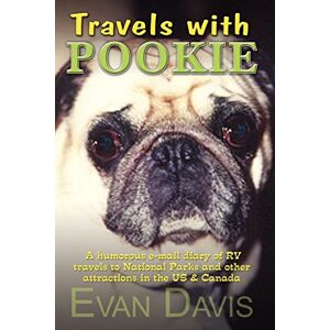 Evan Davis - Travels With Pookie: A humorous e-mail diary of RV travels to National Parks and other attractions in the US