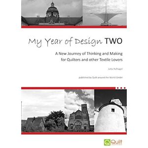 Jutta Hufnagel - My Year of Design Two: A New Journey of Thinking and Making for Quilters and other Textile Lovers